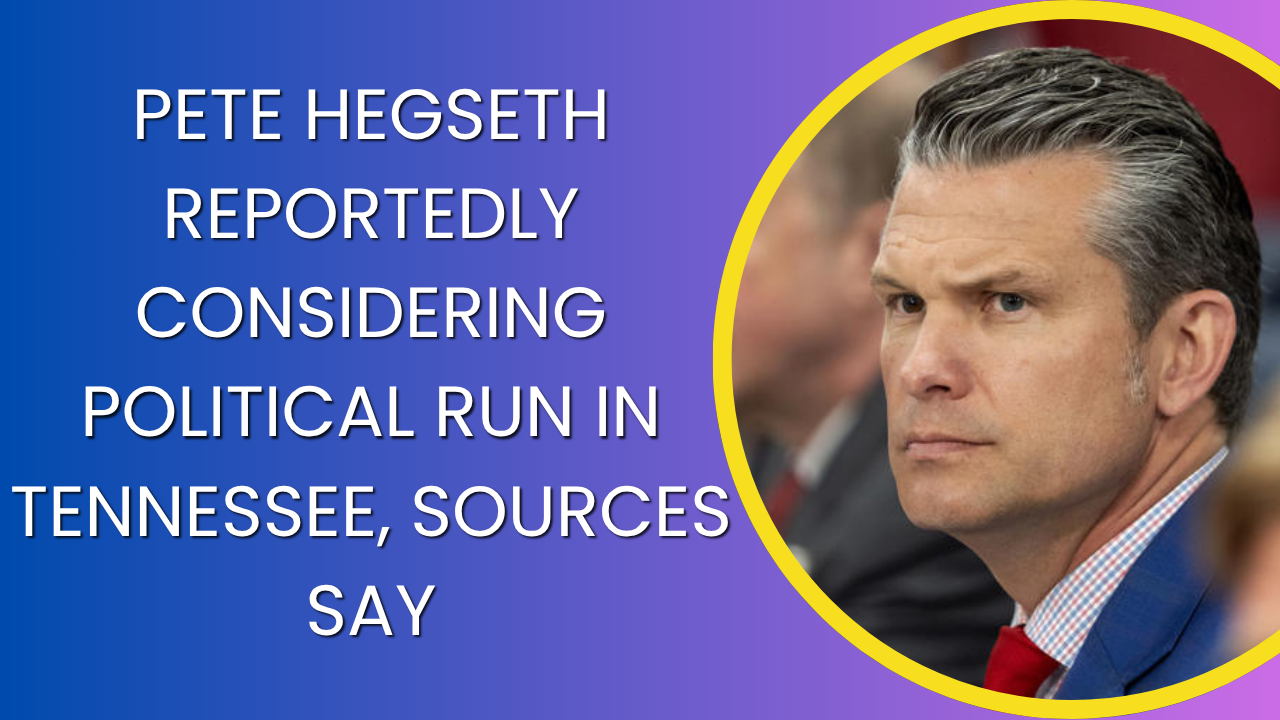 Pete Hegseth Reportedly Considering Political Run in Tennessee, Sources Say