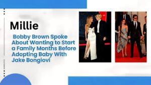 Millie Bobby Brown Spoke About Wanting to Start a Family Months Before Adopting Baby With Jake Bongiovi