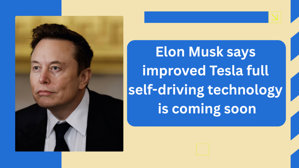 Elon Musk Teases Major Upgrade to Tesla's Full Self-Driving Tech
