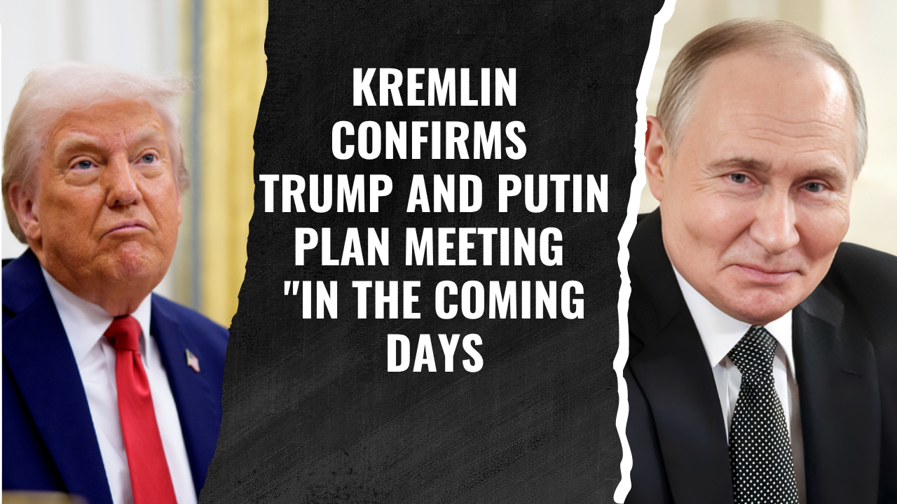Trump and Putin Plan Meeting "In the Coming Days
