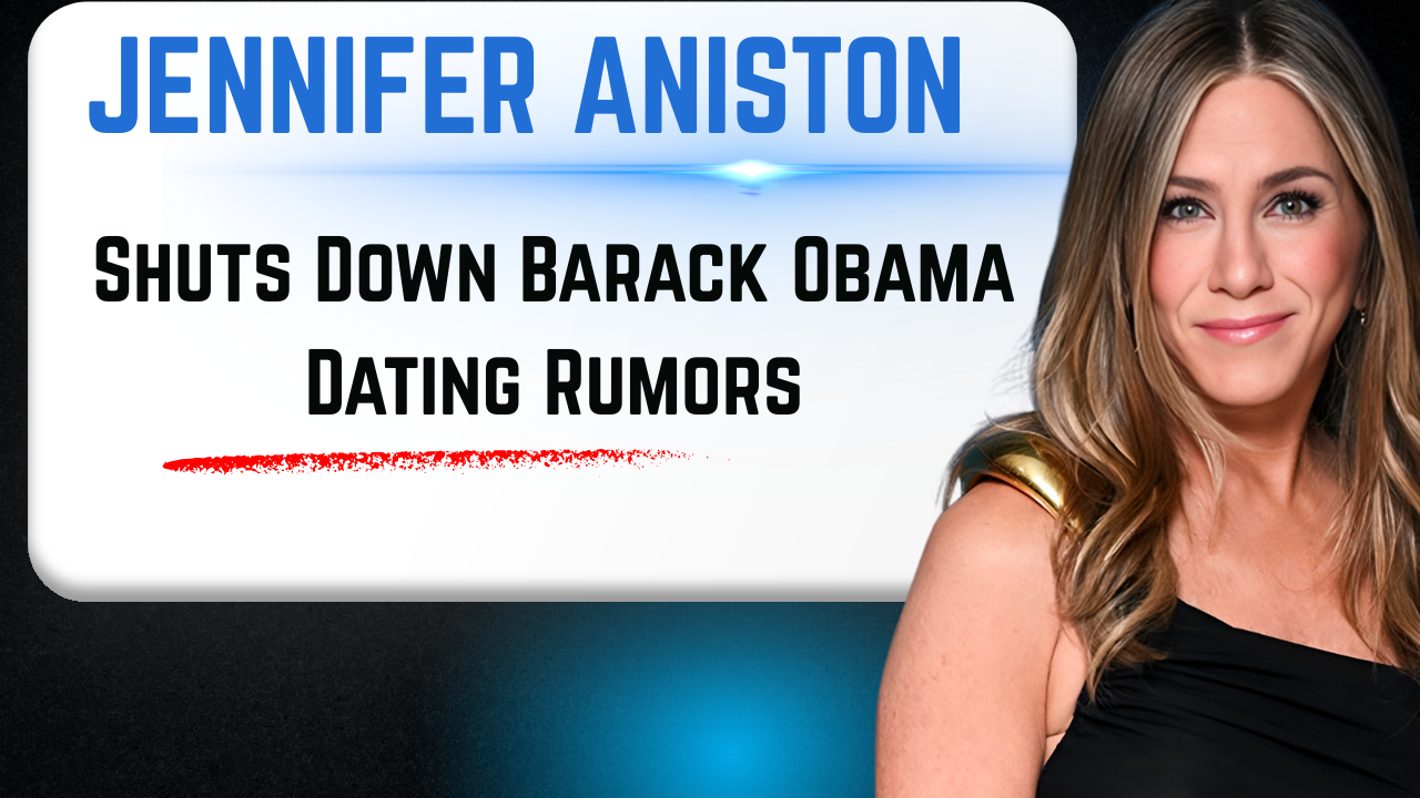 Jennifer Aniston Shuts Down Barack Obama Dating Rumors