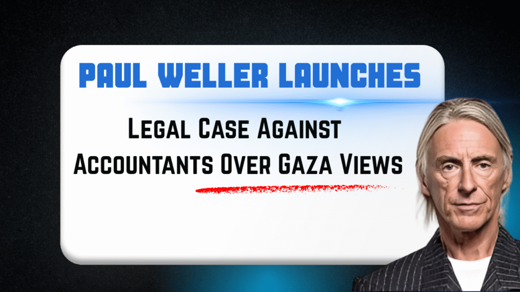 Paul Weller Launches Legal Case Against Accountants Over Gaza Views