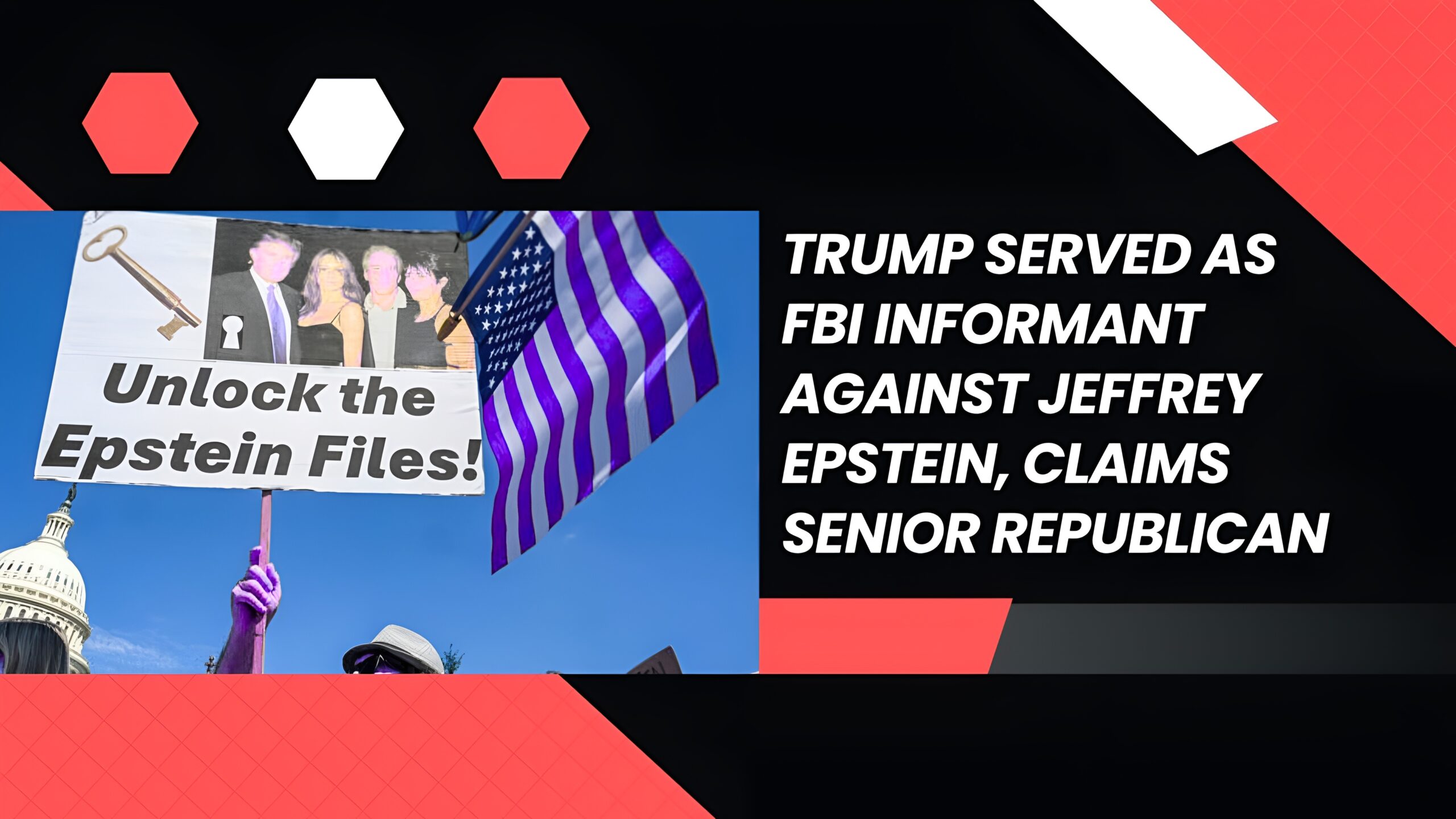 Trump served as FBI informant against Jeffrey Epstein, claims senior Republican