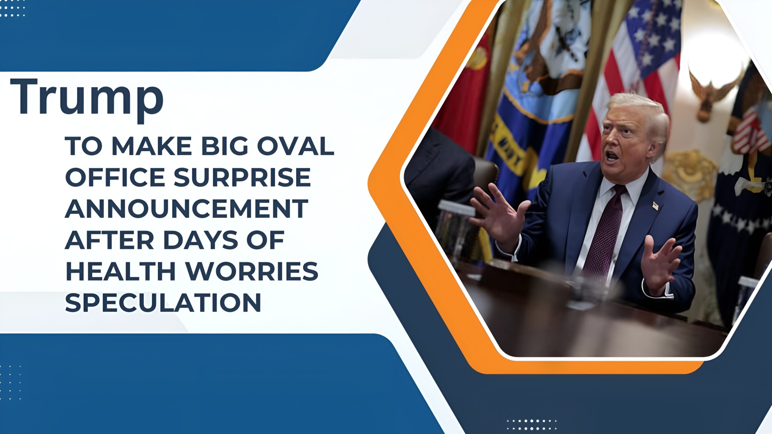 Trump to make big Oval Office surprise announcement after days of health worries speculation